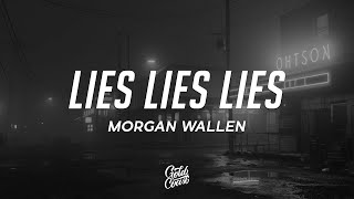 Morgan Wallen  Lies Lies Lies Lyrics [upl. by Ssew]