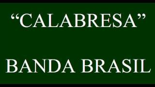 CALABRESA  BANDA BRASIL [upl. by Raseda748]