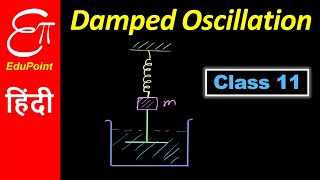 DAMPED OSCILLATION  in HINDI for Class 11 [upl. by Hofstetter]