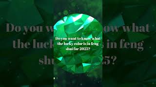 2025 Feng Shui lucky Color of the year 2025 fengshui luckycolor emeraldgreen predictions [upl. by Tybie]