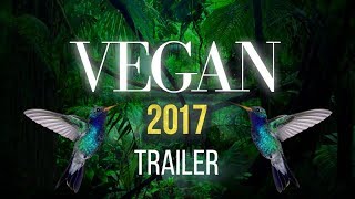 VEGAN 2017  Documentary Trailer [upl. by Deyes934]