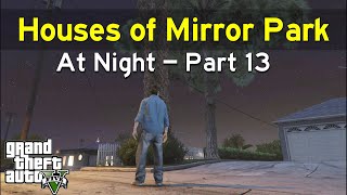 Part 13  Houses of Mirror Park at Night  GTA V [upl. by Dippold]