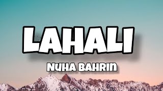 Lahali  Nuha Bahrin  Lyrics [upl. by Ybbed]