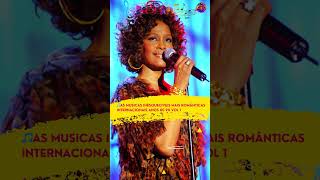 🎵AS MUSICAS INESQUECIVEIS MAIS ROMÂNTICAS INTERNACIONAIS ANOS 80 90 vol 1 shorts whitneyhouston [upl. by Etnuahs]