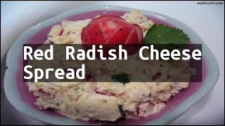 Recipe Red Radish Cheese Spread [upl. by Hadihsar]