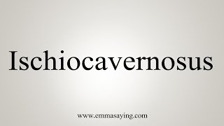 How To Say Ischiocavernosus [upl. by Apilef]