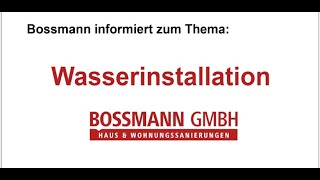 WASSERINSTALLATION von Bossmann  Neue WasserLeitungen und Rohre für Ihre Bad amp Haus Sanierung [upl. by Zzabahs431]