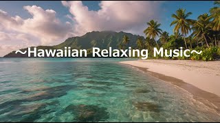 Escape to Paradise Relaxing Hawaiian Music for Peaceful Vibes [upl. by Leopoldine]