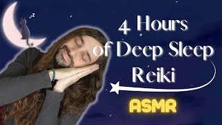 4 Hours of Deep Sleep Reiki  ASMR [upl. by Ozneral274]