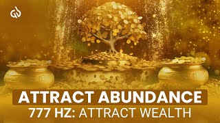 777 Hz Angel Frequency Attract Good Luck Abundance amp Wealth [upl. by Miarhpe]