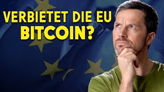 Will die EU Bitcoin zerstören Der Kampf gegen Bitcoin MiCA [upl. by Omsare]