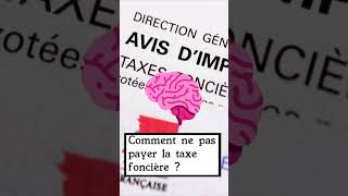 Comment éviter de payer la taxe foncière [upl. by Niwrad165]