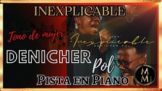 Inexplicable Denicher Pol Pista en Piano Tono de mujerDo Mayor [upl. by Isawk]