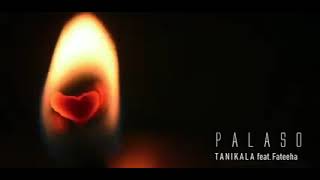 PALASO  Tanikala ft Fateeha [upl. by Brear676]