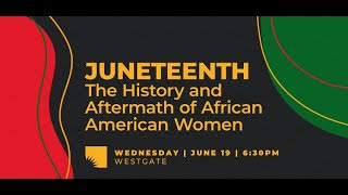 Juneteenth The History and Aftermath of African American Women [upl. by Amalea]