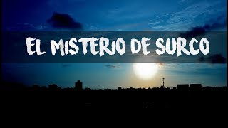 EL MISTERIO DE SURCO [upl. by Eiram34]