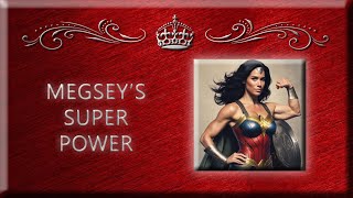 Megseys Super Power [upl. by Bonne]