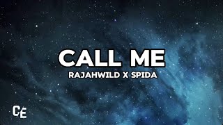 Rajahwild x Spida  Call Me Lyrics [upl. by Danialah335]