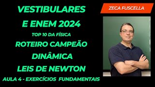 Dinâmica  Leis de Newton  Aula 4  Exercícios  Top 10 da Física  Vestibulares e Enem 2024 [upl. by Einnoc516]