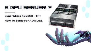 8 GPU Server Setup for AIMLDL Supermicro SuperServer 4028GRTRT [upl. by Cohberg]