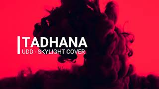 TADHANA Up Dharma Down  SKYLIGHT Cover [upl. by Yleen673]