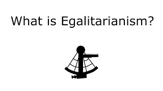 What is Egalitarianism [upl. by Brabazon]