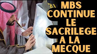 MBS CONTINUE LES SACRILEGES A LA MECQUE [upl. by Zobe280]