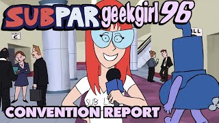 SubparGeekGirl96  Convention Report [upl. by Cibis]