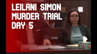 Leilani Simon Trial  Day 5 Part 2 [upl. by Stephens]