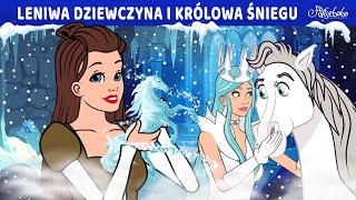 Leniwa Dziewczyna i Królowa Śniegu ❄️🩵  Bajki po Polsku  Bajka i opowiadania na Dobranoc [upl. by Rory]