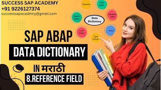 SAP ABAP DATA DICTIONARY LECT 8 REFERENCE FIELD SAP ABAP IN मराठी  SUCCESS SAP ACADEMY [upl. by Ihab]