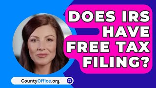 Does IRS Have Free Tax Filing  CountyOfficeorg [upl. by Keisling]