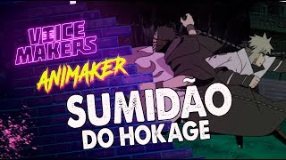 O SUMIDÃO DO HOKAGE 20 VOICE MAKERS [upl. by Maxentia565]