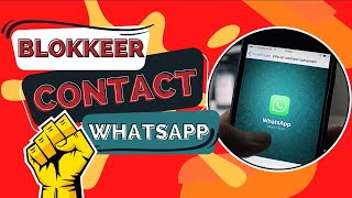 ULTIEME GIDS zo BLOKKEER je een CONTACTPERSOON op WhatsApp [upl. by Labors]