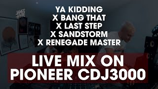 Pioneer CDJ 3000 Mix  Ya Kidding X Bang That X Last Step X Sandstorm X Renegade Master [upl. by Nylanna111]