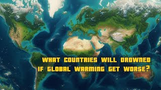 These countries will drowned if global warming is getting worse [upl. by Ahsiekal]