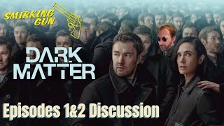 Dark Matter Episode 1amp2 ReviewDiscussion [upl. by Garling283]