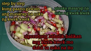 PAANO GUMAWA NG MASARAP NA SUKA PARA SA KWEKKWEK [upl. by Animahs605]