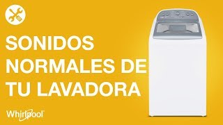 Lavadoras Whirlpool  Sonidos normales de tu lavadora Parte 1 [upl. by Kristo]