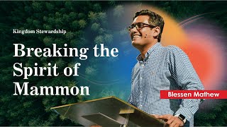 Breaking the Spirit of Mammon  Blessen Mathew  New Life Church Derby  Sunday 12 May 930am [upl. by Elkcim428]