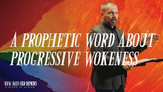 A Prophetic Word about Progressive Wokeness [upl. by Burchett811]