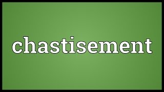 Chastisement Meaning [upl. by Neehsar211]