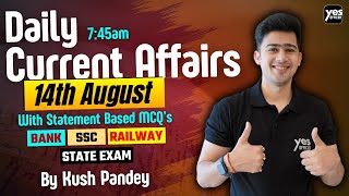 Live Current Affairs 14th August 2024  Key Insights for Government Exam Preparation with Kush Sir [upl. by Thirion222]