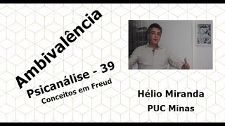 Ambivalência  Psicanálise 39 Conceitos em Freud [upl. by Sera]