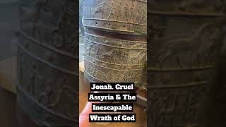 Nineveh Nahum Jonah amp the Inescapable Wrath of God [upl. by Nhguaval]