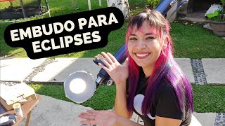 ¿CÓMO CONSTRUIR UN EMBUDO SOLAR PARA ECLIPSES  Tutorial [upl. by Mitchiner556]