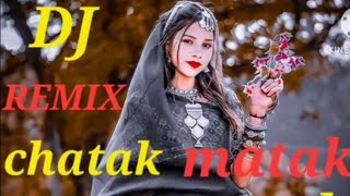 💗💔CHATAK MATAK॥💗DJ REMIX SONG॥😈DJ SUMIT786 ॥🙏MATAK MATAK👀💔 [upl. by Kittie445]