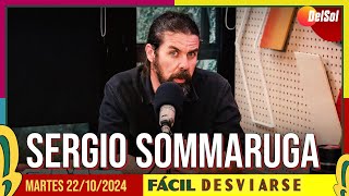 FácilDesviarse  ENTREVISTA A SERGIO SOMMARUGA  22102024 [upl. by Ansela]