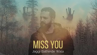 MISS YOU  jaggibathindewala  Latest New Punjabi Song 2024 [upl. by Assital]