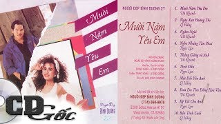 CD Mười Năm Yêu Em  Vũ Khanh Ngọc Lan Lệ Hằng  Nhạc Hải Ngoại Xưa Hay Nhất NĐBD 27 [upl. by Teresita693]